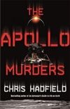 Hadfield, Chris | Apollo Murders, The | Signed First Edition Book