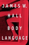 Body Language | Hall, James W. | First Edition Book