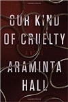 Our Kind of Cruelty | Hall, Araminta | Signed First Edition Book