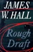 Rough Draft | Hall, James W. | Signed First Edition Book