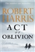 Harris, Robert | Act of Oblivion | Signed UK First Edition Book