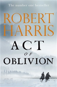 Harris, Robert | Act of Oblivion | Signed UK First Edition Book