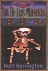 Dia De Los Muertos | Harrington, Kent | Signed First Edition Book
