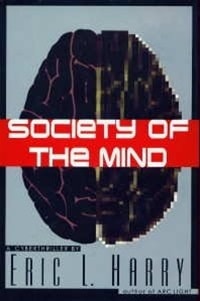 Society of the Mind | Harry, Eric | First Edition Book