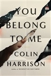 You Belong to Me | Harrison, Colin | Signed First Edition Book