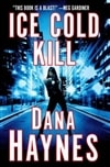 Ice Cold Kill | Haynes, Dana | Signed First Edition Book