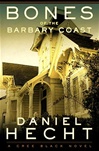 Bones of the Barbary Coast | Hecht, Daniel | Signed First Edition Book