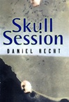 Skull Session | Hecht, Daniel | First Edition Book
