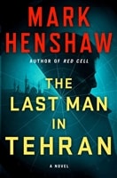 The Last Man in Tehran by Mark Henshaw