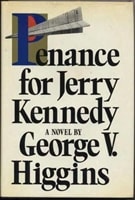 Penance for Jerry Kennedy | Higgins, George | First Edition Book