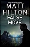 False Move | Hilton, Matt | Signed First Edition UK Book