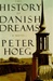 History of Danish Dreams, The | Hoeg, Peter | First Edition Book