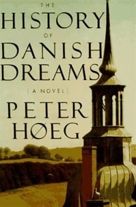 History of Danish Dreams, The | Hoeg, Peter | First Edition Book