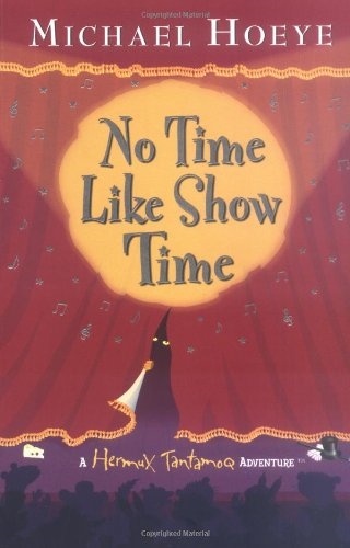 No Time Like Show Time by Michael Hoeye