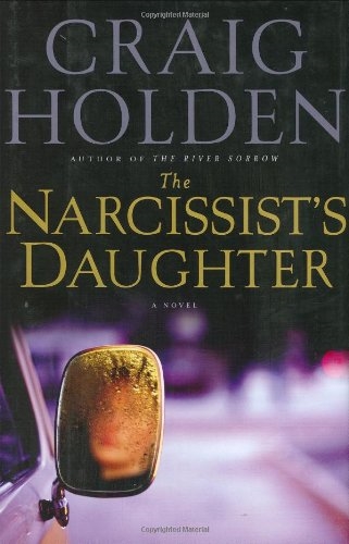 The Narcissist's Daughter by Craig Holden