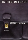 Horn, Stephen | In Her Defense | Signed First Edition Book