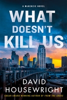 Housewright, David | What Doesn't Kill Us | Signed First Edition Book