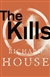 Kills, The | House, Richard | Signed Limited Edition UK Book