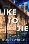 Like to Die | Housewright, David | Signed First Edition Book