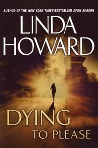Dying to Please | Howard, Linda | First Edition Book