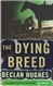 Dying Breed, The | Hughes, Declan | Signed First Edition UK Book
