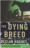 Dying Breed, The | Hughes, Declan | Signed First Edition UK Book