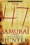 47th Samurai | Hunter, Stephen | Signed First Edition Book
