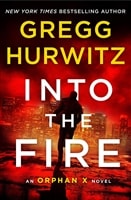 Hurwitz, Gregg | Into the Fire | Signed First Edition Copy