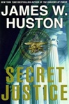 Secret Justice | Huston, James W. | Signed First Edition Book