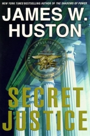 Secret Justice by James W. Huston