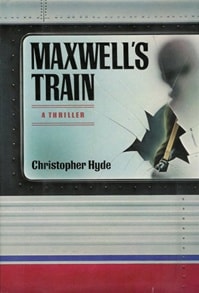 Maxwell's Train | Hyde, Christopher | First Edition Book