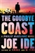 Ide, Joe | Goodbye Coast, The | Signed First Edition Copy