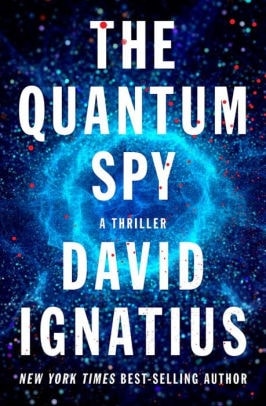 The Quantum Spy by David Ignatius