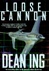 Loose Cannon | Ing, Dean | First Edition Book