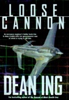 Loose Cannon | Ing, Dean | First Edition Book