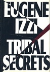 Tribal Secrets | Izzi, Eugene | First Edition Book