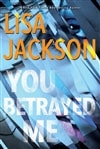 Jackson, Lisa | You Betrayed Me | Signed First Edition Book