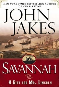 Savannah: Or, A Gift For Mr. Lincoln | Jakes, John | Signed First Edition Book