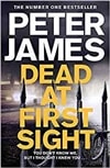 Dead At First Sight  | James, Peter | Signed First UK Edition Book
