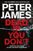 Dead If You Don't | James, Peter | Signed First UK Edition Book