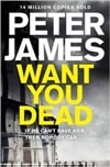 Want You Dead | James, Peter | Signed First Edition UK Book
