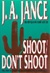 Shoot/ Don't Shoot | Jance, J.A. | Signed First Edition Book