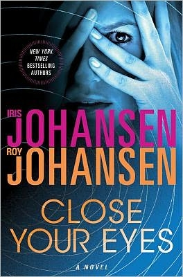 Close Your Eyes by Iris Johansen and Roy Johansen