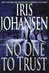 No One to Trust | Johansen, Iris | Signed First Edition Book