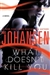 What Doesn't Kill You | Johansen, Iris | Signed First Edition Book