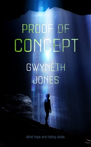 Jones, Gwyneth | Proof of Concept | First Edition Trade Paper Book