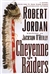 Cheyenne Raiders | Jordan, Robert | Signed First Edition Book