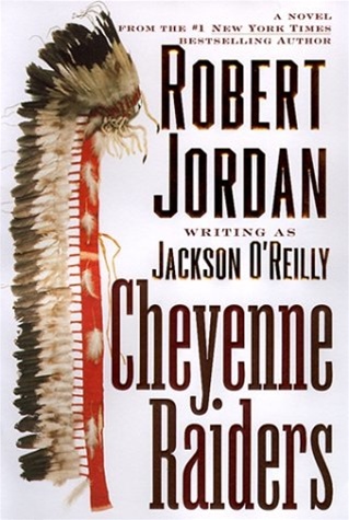 Cheyenne Raiders by Robert Jordan