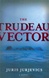 Trudeau Vector, The | Jurkevics, Juris | Signed First Edition Book