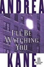 I'll Be Watching You | Kane, Andrea | Signed First Edition Book